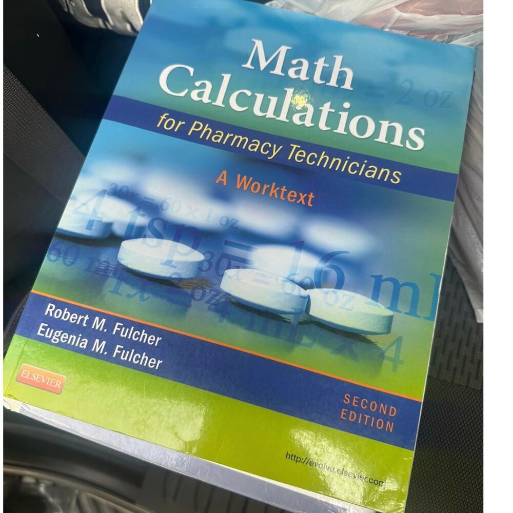 Math calculations for pharmacy technicians ISBN: 978-1-4377-2366-3 textbook